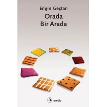 Orada, Bir Arada