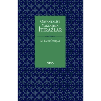Oryantalist Yaklaşıma İtirazlar (Ciltli)