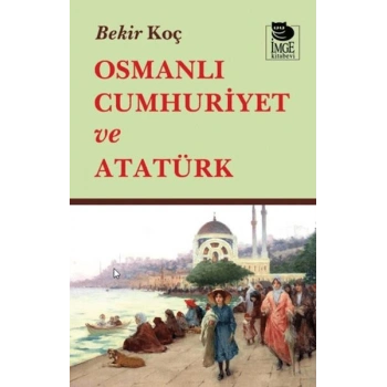 Osmanlı Cumhuriyet ve Atatürk