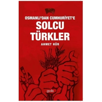 Osmanlıdan Cumhuriyete Solcu Türkler