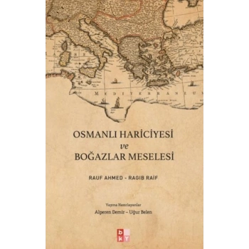 Osmanlı Hariciyesi ve Boğazlar Meselesi