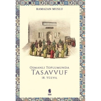Osmanlı Toplumunda Tasavvuf - 18. Yüzyıl