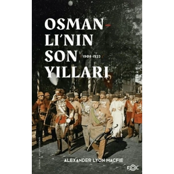 Osmanlı’nın Son Yılları 1908 -1923