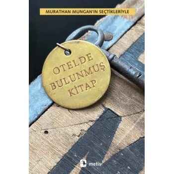 Otelde Bulunmuş Kitap - Murathan Mungan’ın Seçtikleriyle