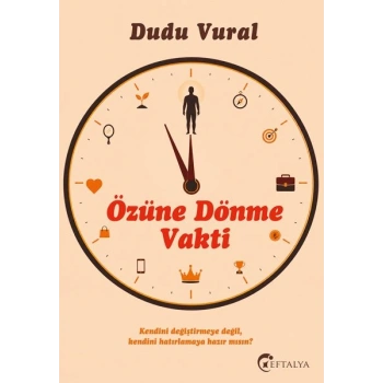 Özüne Dönme Vakti