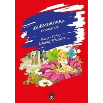 Parmak Kız Rusça Türkçe Bakışımlı Hikayeler