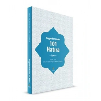 Peygamberimizden 101 Hatıra