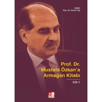 Prof. Dr. Mustafa Özkana Armağan Kitabı - 1