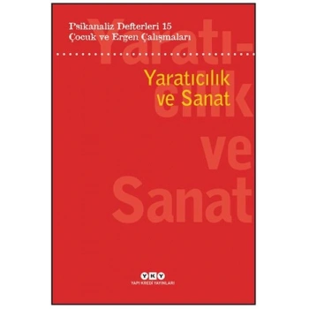 Psikanaliz Defterleri 15: Çocuk Ve Ergen Çalışmaları Yaratıcılık ve Sanat