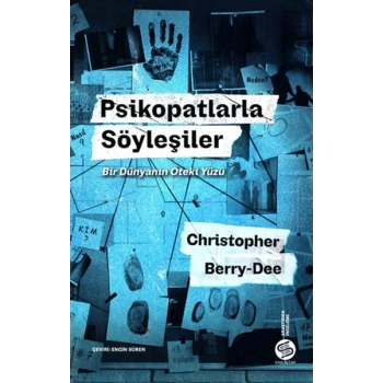 Psikopatlarla Söyleşiler: Bir Dünyanın Öteki Yüzü