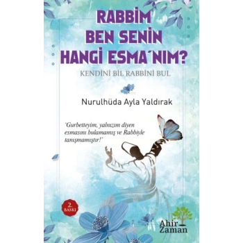 Rabbim Ben Senin Hangi Esma’nım?