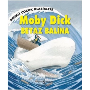 Renkli Çocuk Klasikleri - Moby Dick / Beyaz Balina
