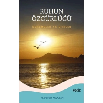 Ruhun Özgürlüğü - Deneme ve Şiirler