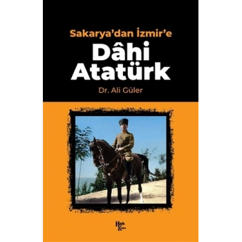 Sakaryadan İzmire Dahi Atatürk