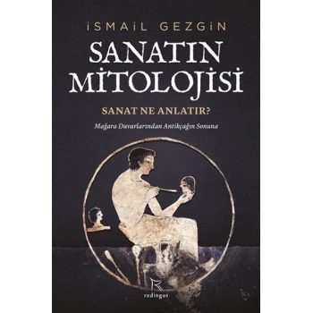 Sanatın Mitolojisi: Sanat Ne Anlatır?