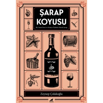 Şarap Koyusu - Bir Sanat Eseri ve Kimya Öyküsü Olarak Şarap
