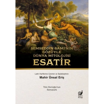 Şemseddin Sami’nin Gözüyle Dünya Mitolojisi