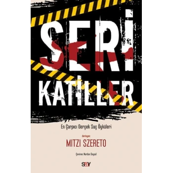Seri Katiller - En Çarpıcı Gerçek Suç Öyküleri