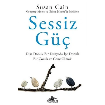 Sessiz Güç: Dışa Dönük Bir Dünyada İçe Dönük Bir Çocuk Ve Genç Olmak