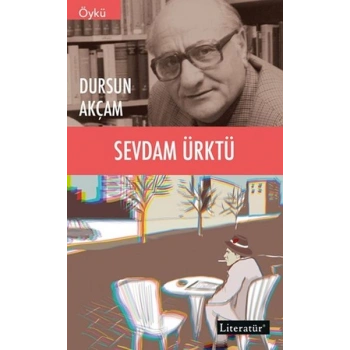 Sevdam Ürktü