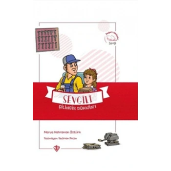 Sevgili Çilingir Dükkanı - Değerli Hikayeler Sevgi