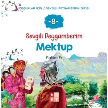 Sevgili Peygamberim 8 - Mektup