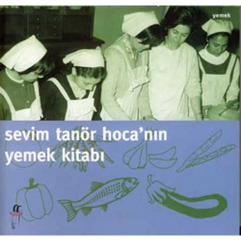Sevim Tanör Hocanın Yemek Kitabı