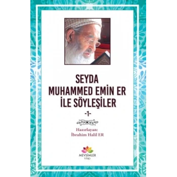 Seyda Muhammed Emin Er ile Söyleşiler