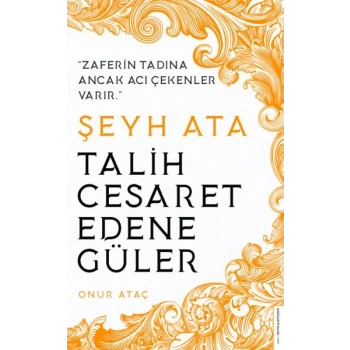 Şeyh Ata - Talih Cesaret Edene Güler