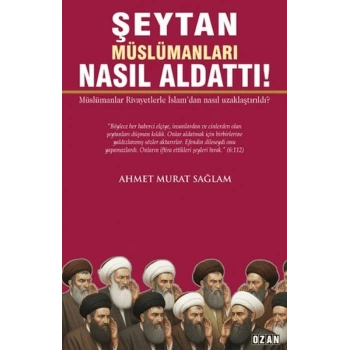 Şeytan Müslümanları Nasıl Aldattı!