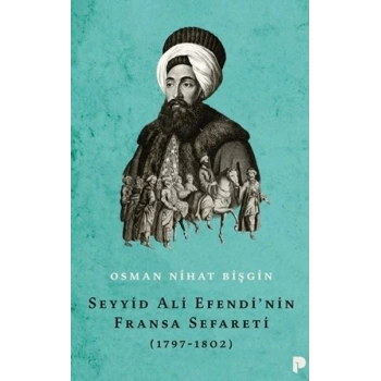 Seyyid Ali Efendinin Fransa Sefareti (1797-1802)