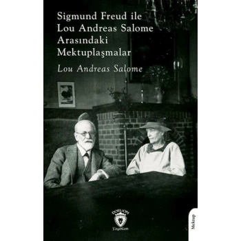 Sigmund Freud ile Lou Andreas Salome Arasındaki Mektuplaşmalar