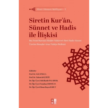 Siret - Sünnet Külliyatı 1 - Siretin Kuran, Sünnet ve Hadis İle İlişkisi