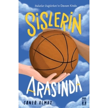 Sislerin Arasında