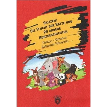 Skizzen Die Flucht Der Katze Und 20 Andere Kurzgeschichten Türkçe Almanca Bakışımlı Hikayeler