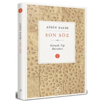 Son Söz - Gerçek Tıp Dersleri (Cilt 1)