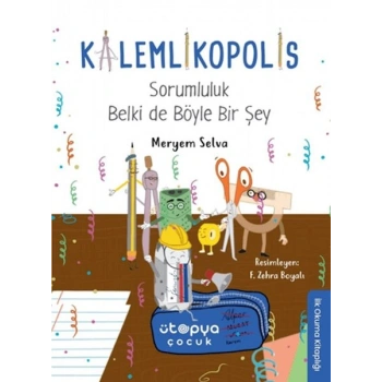 Sorumluluk Belki de Böyle Bir Şey - Kalemlikopolis