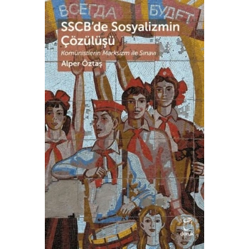 SSCB’de Sosyalizmin Çözülüşü