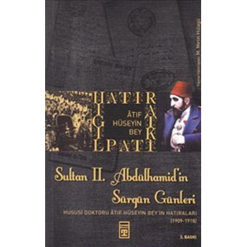 Sultan 2. Abdülhamid’in Sürgün Günleri