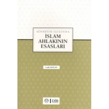 Sünnetin Işığında İslam Ahlakının Esasları