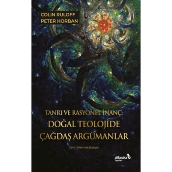 Tanrı ve Rasyonel İnanç: Dog?al Teolojide C¸ag?das¸ Argu¨manlar