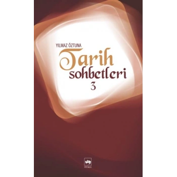 Tarih Sohbetleri 3