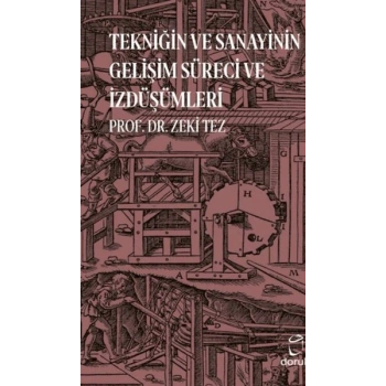 Tekniğin ve Sanayinin Gelişim Süreci ve İzdüşümleri