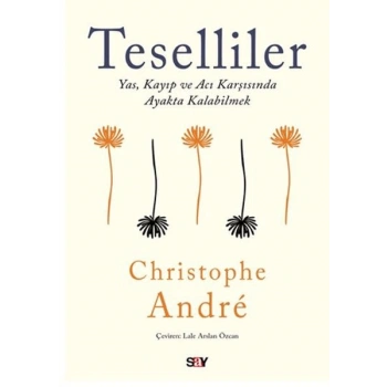 Teselliler Yas, Kayıp ve Acı Karşısında Ayakta Kalabilmek