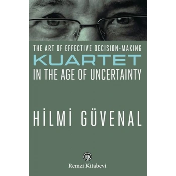 The Art Of Effective Decision-Making Kuartet in the Age Of Uncertainty