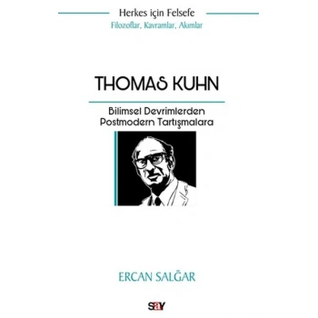 Thomas Kuhn Bilimsel Devrimlerden Postmodern Tartışmalara