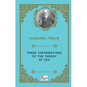 Three Contributions To The Theory of Sex (İngilizce)