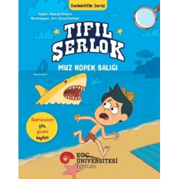 Tıfıl Şerlok - Muz Köpek Balığı - Dedektiflik Serisi