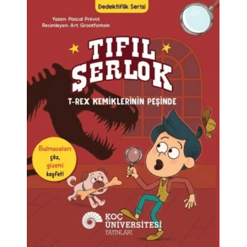 Tıfıl Şerlok - T-Rex Kemiklerinin Peşinde
