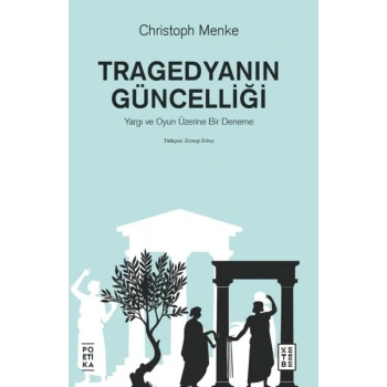 Tragedyanın Güncelliği – Yargı ve Oyun Üzerine Bir Deneme